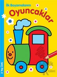 İlk Boyamalarım : Oyuncaklar (2 Yaş Üstü)