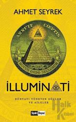 İllüminati Dünyayı Yöneten Güçler ve Aileler