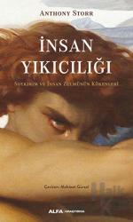 İnsan Yıkıcılığı - Soykırım ve İnsan Zulmünün Kökenleri