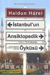 İstanbul’un Ansiklopedik Öyküsü (Ciltli) Bir İstanbul Kültürü Kitabı - 5 (Semtleri, Mahalleleri, Caddeleri ve Sokaklarıyla A'dan Z'ye)