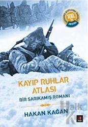 Kayıp Ruhlar Atlası - Bir Sarıkamış Romanı 1. Kitap