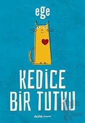 Kedice Bir Tutku