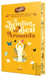 Kendim ve Ben Arasında - Dengeli Beslenme, Diyet ve Sağlıklı Hayat Günlüğü