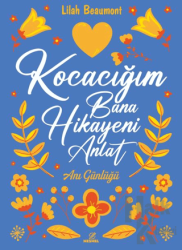 Kocacığım Bana Hikayeni Anlat (Ciltli)