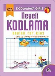 Kodlamaya Giriş - Neşeli Kodlama Goding for Kids