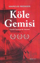 Köle Gemisi İnsanlık Tarihinde Bir Yolculuk
