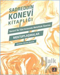Konevi ile Tusi Arasında Metafizik Üzerine Mektuplaşmalar Sadreddin Konevi Kitaplığı