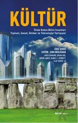 Kültür Önde Gelen Bilim İnsanları Toplum, Sanat, İktidar ve Teknolojiyi Tartışıyor