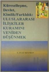 Küreselleşme, Devlet, Kimlik, Farkındalık Uluslararası İlişkiler Kuramını Yeniden Düşünmek