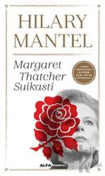 Margaret Thatcher Suikasti Tarihi Değiştirmek Elinizde Olsa Siz Ne Yapardınız?