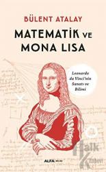 Matematik ve Mona Lisa Leonardo da Vinci’nin Sanatı ve Bilimi