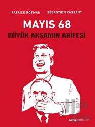 Mayıs 68 Büyük Akşamın Arifesi