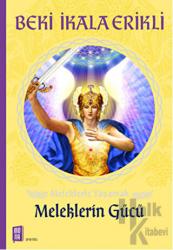 Meleklerin Gücü Meleklerle Yaşamak