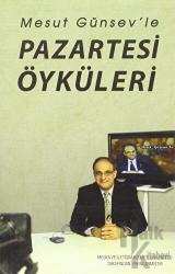 Mesut Günsev’le Pazartesi Öyküleri