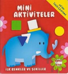 Mini Aktiviteler - İlk Renkler ve Şekiller (Kırmızı Kitap)