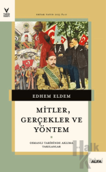 Mitler, Gerçekler ve Yöntem Osmanlı Tarihinde Aklıma Takılanlar
