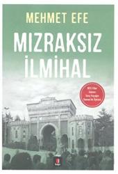 Mızraksız İlmihal 80'li Yıllar İslamcı Genç Kuşağın Roman'tik Öyküsü