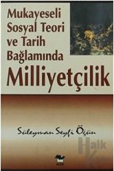 Mukayeseli Sosyal Teori ve Tarih Bağlamında Milliyetçilik