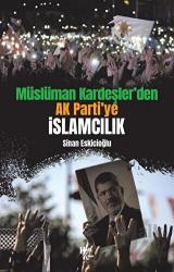 Müslüman Kardeşler’den Ak Parti’ye İslamcılık