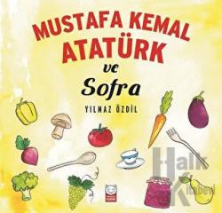 Mustafa Kemal Atatürk ve Sofra