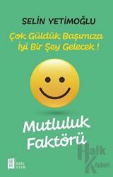 Mutluluk Faktörü - Çok Güldük Başımıza İyi Bir Şey Gelecek!
