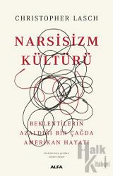 Narsisizm Kültürü Beklentilerin Azaldığı Bir Çağda Amerikan Hayatı