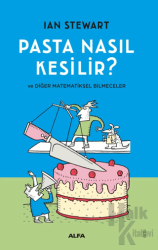 Pasta Nasıl Kesilir? ve Diğer Matematiksel Bilmeceler