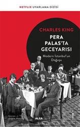Pera Palas'ta Gece Yarısı Modern İstanbul'un Doğuşu
