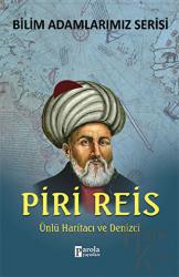 Piri Reis - Bilim Adamlarımız Serisi Ünlü Haritacı ve Denizci