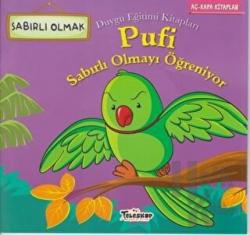 Pufi Sabırlı Olmayı Öğreniyor Duygu Eğitim Kitapları - Sabırlı Olmak