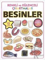 Renkli ve Eğlenceli Çıkartmalar - Besinler (Food) (Türkçe İngilizce ve Poster Hediyeli -115 Adet Çıkartma)