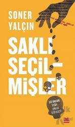 Saklı Seçilmişler Siz Onları Değil; Onlar Sizi Seçti