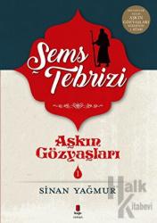 Şems-i Tebrizi - Aşkın Gözyaşları 1