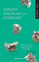 Senaryo Sorunları ve Çözümleri Senaryo Yazımında Sorunları Görmek, Teşhis Etmek ve Tanımlamak