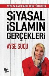 YENİ İSLAMCILARIN YENİ TÜRKİYESİ Siyasal İslamın Gerçekleri Yeni İslamcıların Yeni Türkiyesi