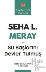 Su Başlarını Devler Tutmuş Cumhuriyet Bilgeleri