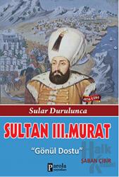 Sultan 3. Murat Sular Durulunca - Gönül Dostu