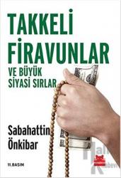 Takkeli Firavunlar ve Büyük Siyasi Sırlar