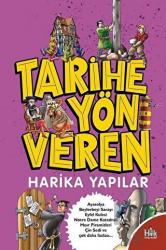 Tarihe Yön Veren Harika Yapılar