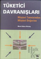 Tüketici Davranışları Müşteri Tatmininden Müşteri Değerine
