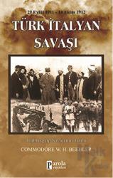 Türk-İtalyan Savaşı (29 Eylül 1911-18 Ekim 1912) Trablusgarp Savaşı'nın Tarihi