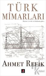 Türk Mimarları Hazine-i Evrak Vesikalarına Göre