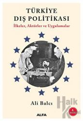 Türkiye Dış Politikası İlkeler, Aktörler ve Uygulamalar