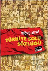 Türkiye Solu Sözlüğü Solun Yüzyıllık Öyküsü