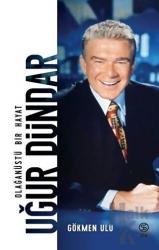 Uğur Dündar - Olağanüstü Bir Hayat (Ciltli)