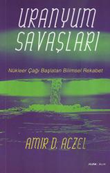 Uranyum Savaşları Nükleer Çağı Başlatan Bilimsel Rekabet