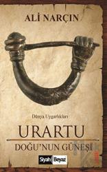 Urartu - Doğu'nun Güneşi Doğu'nun Güneşi