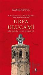 Urfa Ulucami Bir Klasik İslam Mimarisi