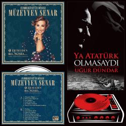 Ya Atatürk Olmasaydı - Uğur Dündar ve Cuhmuriyetin Divası Müzeyyen Senar Plak