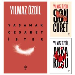 Yaşamak Cesaret İster - Son Cüret ve Anka Kuşu Yılmaz Özdil Üç Kitap Bir Arada